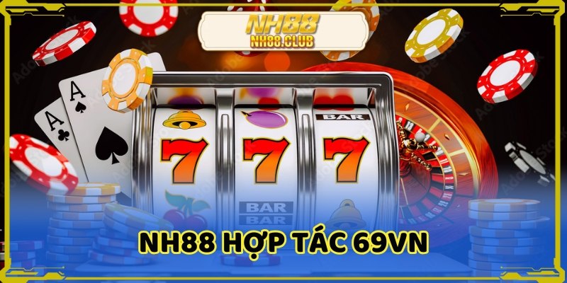 nh88-hop-tac-69vn